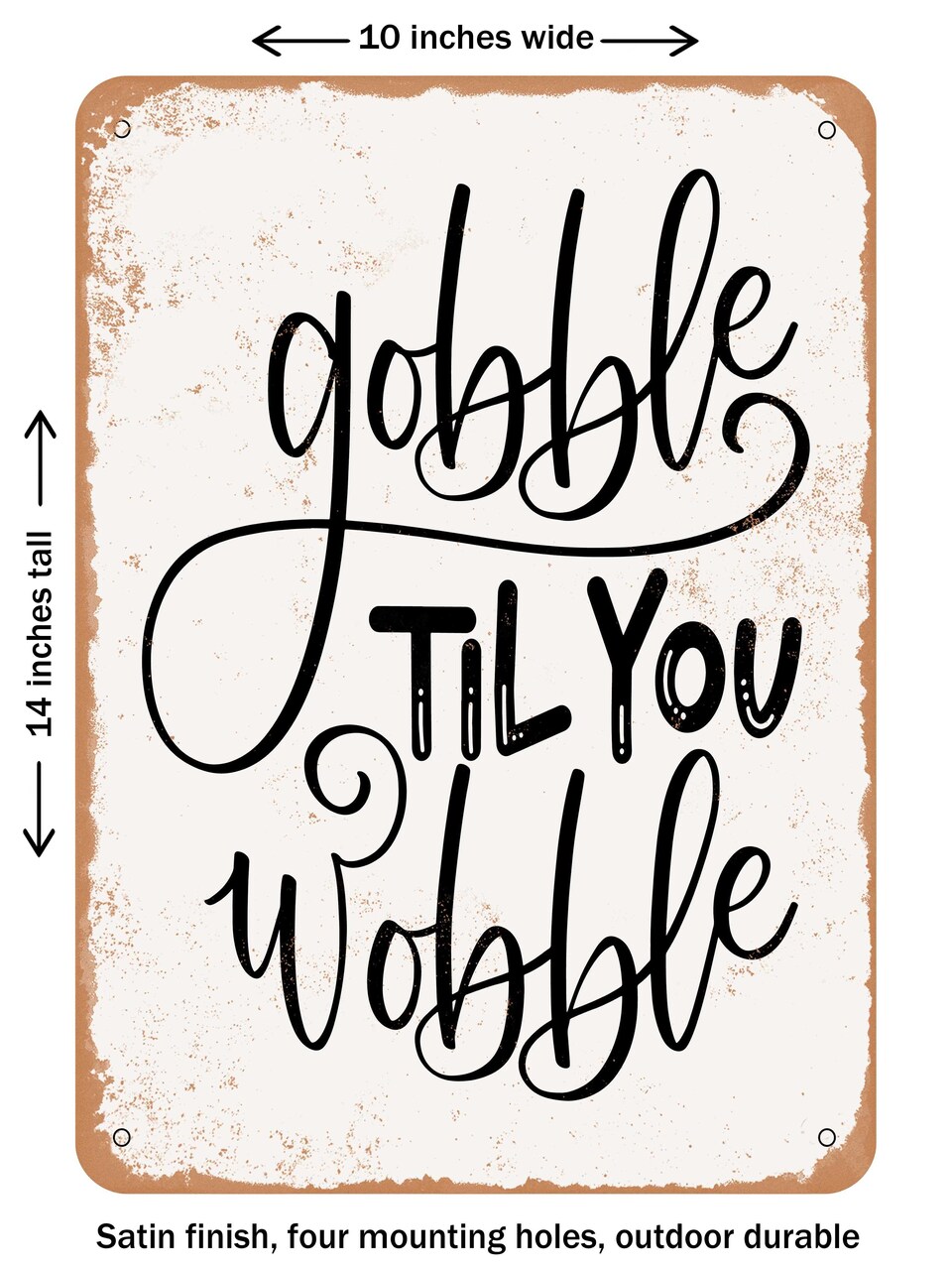 DECORATIVE METAL SIGN - Gobble Til You Wobble - 9 - Vintage Rusty Look